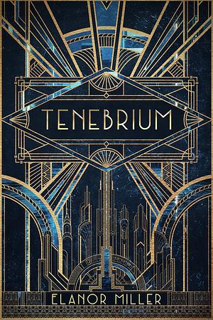 Tenebrium by Elanor Miller