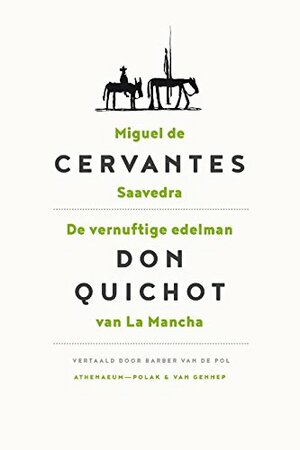De vernuftige edelman Don Quichot van La Mancha by Miguel de Cervantes