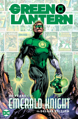 Green Lantern: 80 Years of the Emerald Knight the Deluxe Edition by Various