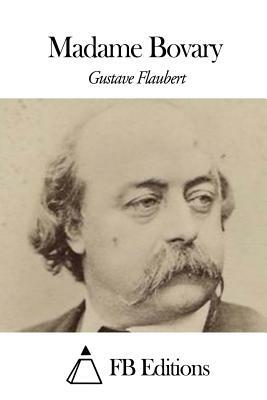 Madame Bovary by Gustave Flaubert