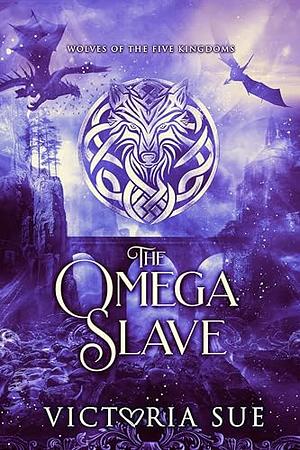 The Omega Slave by Victoria Sue