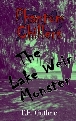 The Lake Weir Monster by T. E. Guthrie