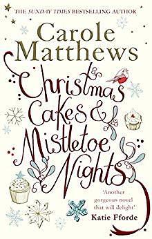 Christmas Cakes and Mistletoe Nights by Carole Matthews