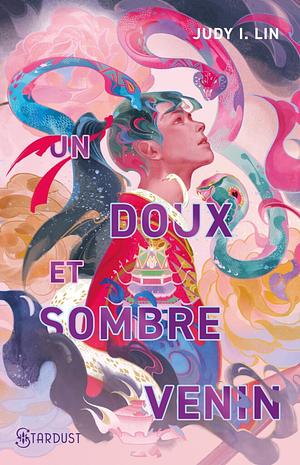 Un doux et sombre venin by Judy I. Lin