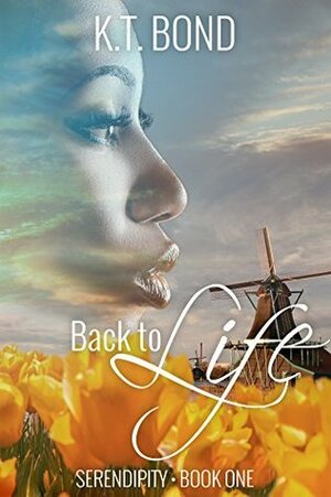 Back to Life (Serendipity Book 1) by K.T. Bond, Ron Perry