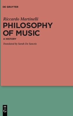 Philosophy of Music: A History by Riccardo Martinelli, Riccardo Sarah Martinelli