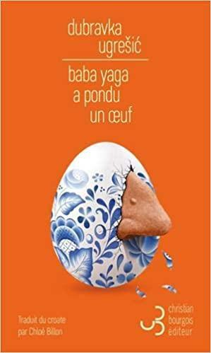 Baba yaga a pondu un oeuf by Dubravka Ugrešić