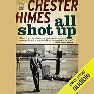 All Shot Up by Chester Himes