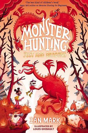 Just Add Dragons by Ian Mark, Louis Ghibault
