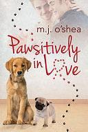 Pawsitively in Love by M.J. O'Shea
