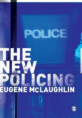 The New Policing by Eugene McLaughlin