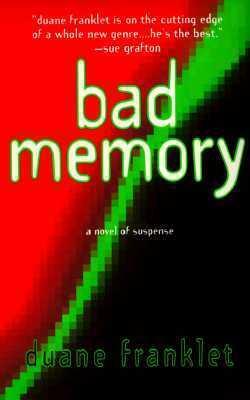 Bad Memory: A Novel of Computer Suspense by Duane Franklet