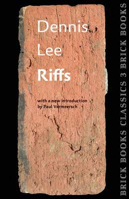 Riffs: Brick Books Classics 3 by Dennis Lee