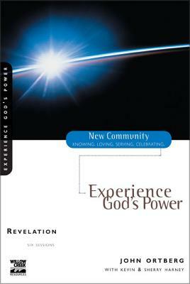 Revelation: Experience God's Power by John Ortberg