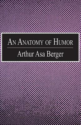 An Anatomy of Humor by Arthur Asa Berger