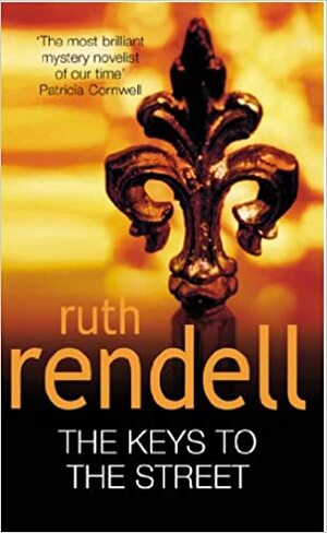 The Keys To The Street by Ruth Rendell