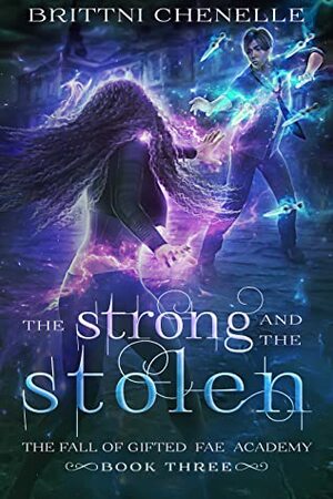 The Strong & the Stolen by Brittni Chenelle