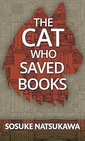 The Cat Who Saved Books by Sōsuke Natsukawa