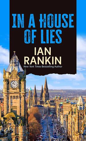 In A House of Lies by Ian Rankin, Ian Rankin