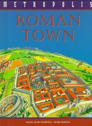 Roman Town by Hazel Mary Martell, David Salariya