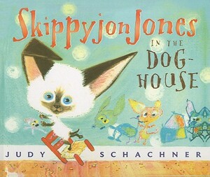 Skippyjon Jones in the Doghouse by Judy Schachner