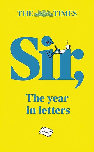 Sir, The Year In Letters (2nd edition - yellow book)  by Andrew Riley