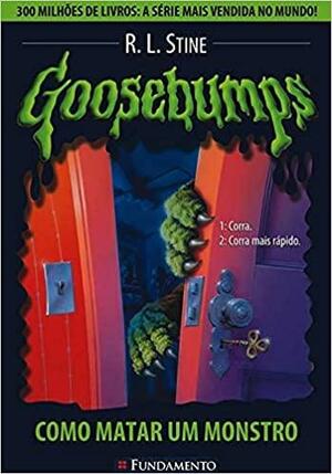 Goosebumps. Como Matar Um Monstro - Volume 3 by R.L. Stine