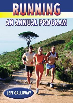 Running: A Year Round Plan by Jeff Galloway