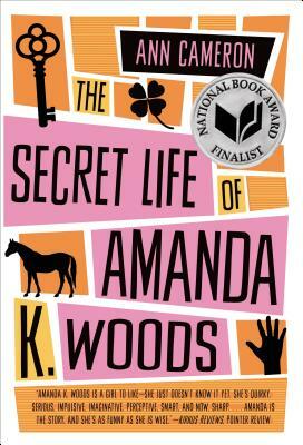 The Secret Life of Amanda K. Woods by Ann Cameron