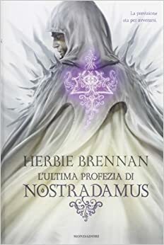 L'ultima profezia di Nostradamus by Herbie Brennan