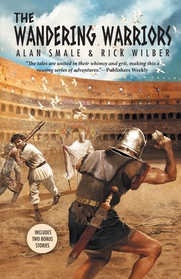 The Wandering Warriors by Alan Smale, Rick Wilber