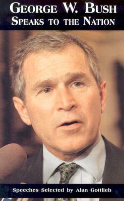 George W. Bush Speaks to America by Alan Gottlieb