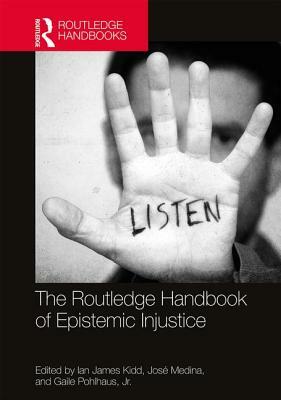 The Routledge Handbook of Epistemic Injustice by 