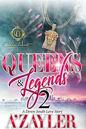 Queens & Legends 2: A Down South Love Story by A'zayler