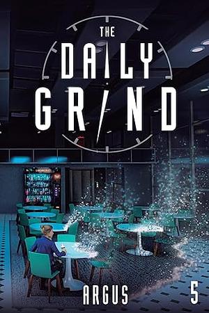 The Daily Grind 5 by Argus