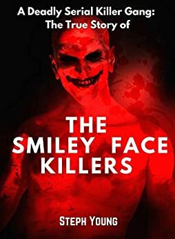 The Case of the Smiley Face Killers by Stephen Young