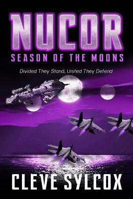 Nucor: Season of the Moons by Cleve Sylcox