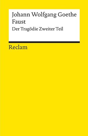 Faust. Der Tragödie Zweiter Teil by Johann Wolfgang von Goethe