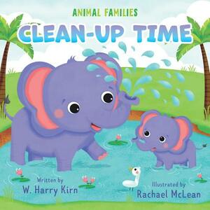 Clean-Up Time by Clever Publishing, W. Harry Kirn