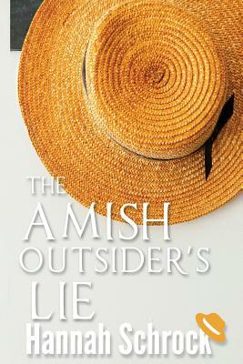 Amish Outsider's Lie by Hannah Schrock