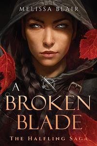 A Broken Blade by Melissa Blair