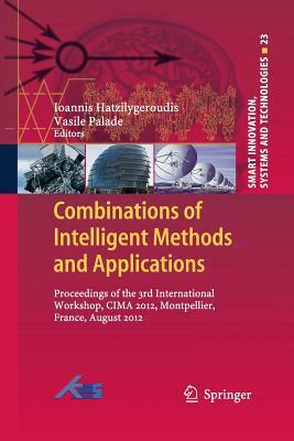 Combinations of Intelligent Methods and Applications: Proceedings of the 3rd International Workshop, Cima 2012, Montpellier, France, August 2012 by 