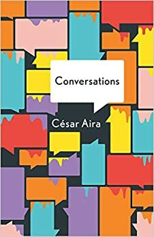 Разговорите by Костадин Кокаланов, César Aira, Сесар Айра