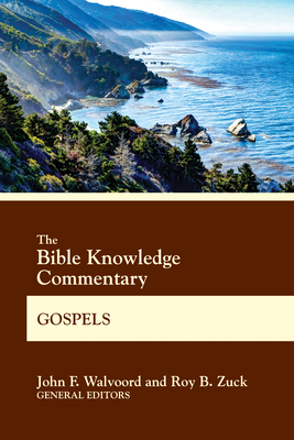 The Bible Knowledge Commentary Gospels by 