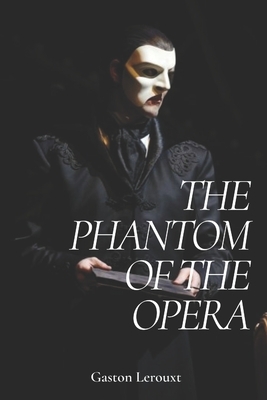 The Phantom of the Opera: Illustrated by Gaston Leroux