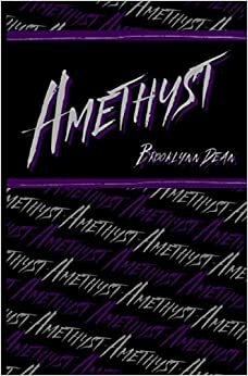 Amethyst by Brooklynn Dean