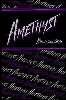 Amethyst by Brooklynn Dean