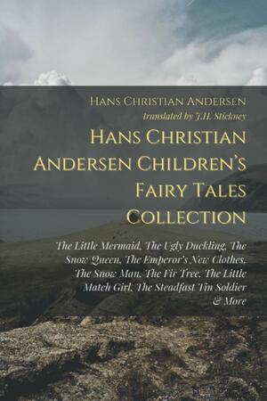 Hans Christian Andersen Children's Fairy Tale Collection: The Little Mermaid, The Ugly Duckling, The Snow Queen, The Emperor's New Clothes, The Snow ... Match Girl, The Steadfast Tin Soldier & More by Hans Christian Andersen