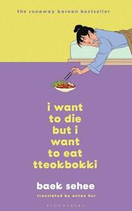 I Want to Die But I Want to Eat Tteokbokki by Baek Se-hee