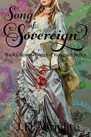 Song of Sovereign by J.D. Wright